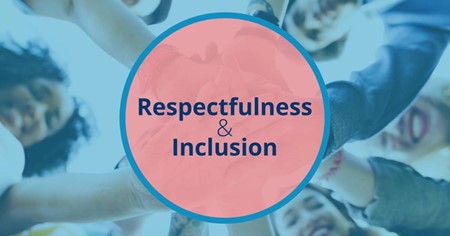 Respectfulness & Inclusion